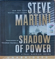 Shadow of Power written by Steve Martini performed by George Guidall on Audio CD (Unabridged)